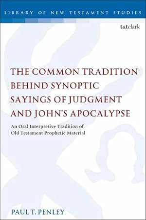 Image du vendeur pour The Common Tradition Behind Synoptic Sayings of Judgment and John's Apocalypse (Paperback) mis en vente par Grand Eagle Retail