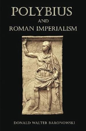 Image du vendeur pour Polybius and Roman Imperialism (Hardcover) mis en vente par Grand Eagle Retail