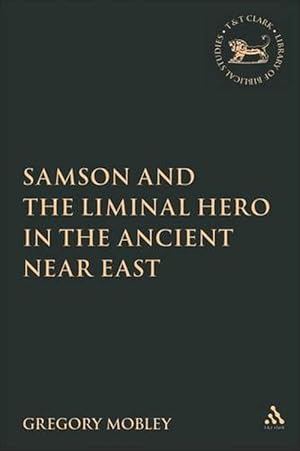 Imagen del vendedor de Samson and the Liminal Hero in the Ancient Near East (Hardcover) a la venta por Grand Eagle Retail