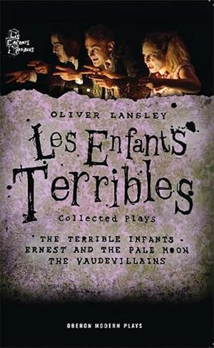 Seller image for Oliver Lansley: Les Enfants Terribles; Collected Plays (Paperback) for sale by Grand Eagle Retail