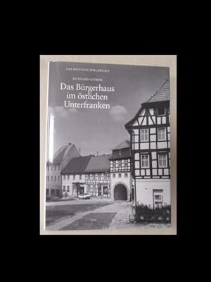 Das Bürgerhaus im östlichen Unterfranken. Das Deutsche Bürgerhaus, Bd. 36.