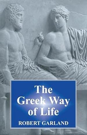 Imagen del vendedor de The Greek Way of Life (Paperback) a la venta por Grand Eagle Retail