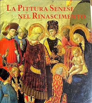 La pittura senese nel Rinascimento 1420-1500