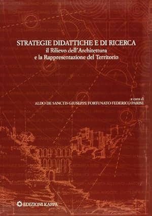 Strategie didattiche e di ricerca. Il rilievo dell'architettura e la rappresentazione del territorio