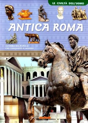 Antica Roma. Ediz. illustrata