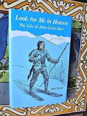 Seller image for Look for Me in Heaven: The Life of John Lewis Dyer for sale by Spenlow & Jorkins