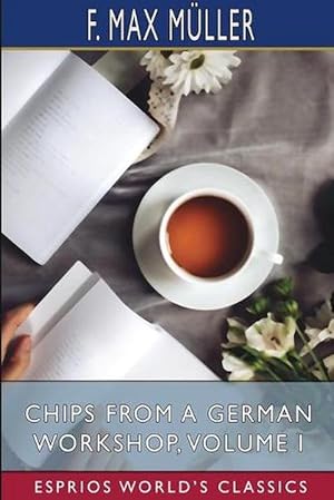 Seller image for Chips From a German Workshop, Volume I (Esprios Classics) (Paperback) for sale by AussieBookSeller