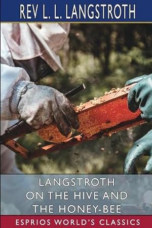 Immagine del venditore per Langstroth on the Hive and the Honey-Bee (Esprios Classics) (Paperback) venduto da AussieBookSeller