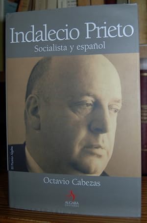 Imagen del vendedor de INDALECIO PRIETO, SOCIALISTA Y ESPAOL a la venta por Fbula Libros (Librera Jimnez-Bravo)