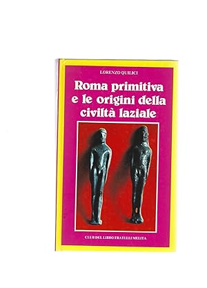 Roma primitiva e le origini della civiltà laziale