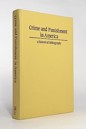 Image du vendeur pour Crime and Punishment in America: A Historical Bibliography mis en vente par George Longden
