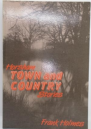 Imagen del vendedor de Horsham Town and Country Stories a la venta por Juniper Books