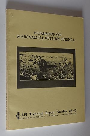 Seller image for Workshop on Mars Sample Return Science. LPI Technical Report Number 88-07. for sale by Antiquariat Biebusch