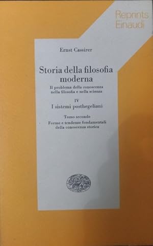 Storia della filosofia moderna. -IV - I sistemi posthegeliani. Tomo secondo. Forme e tendenze fon...