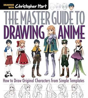 Seller image for Master Guide to Drawing Anime : How to Draw Original Characters from Simple Templates for sale by GreatBookPrices