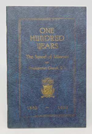 Image du vendeur pour Centennial Addresses: Synod of Missouri, U. S., Central Church, Kansas City, October 12, 1932 [Cover title] One Hundred Years: The Synod of Missouri, Presbyterian Church, U. S. 1832-1932 mis en vente par Haaswurth Books