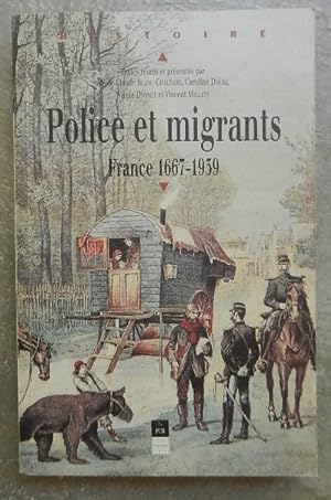 Bild des Verkufers fr Police et migrants . France, 1667-1939. zum Verkauf von Librairie les mains dans les poches