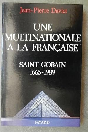 Imagen del vendedor de Une multinationale  la franaise. Saint-Gobain, 1665-1989. a la venta por Librairie les mains dans les poches