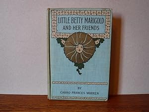 Seller image for Little Betty Marigold and Her Friends for sale by Old Scrolls Book Shop