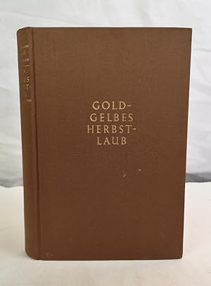Seller image for Goldgelbes Herbstlaub. Zwanzig Jahre als Jger in Canada. Mit fnfzehn Bildtafeln. for sale by Antiquariat Bler
