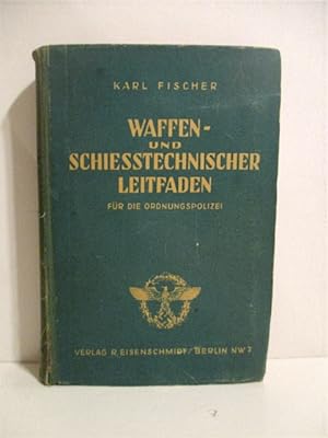 Waffen und Schiesstechnischer Leitfaden fur die Ordnungspolizei.