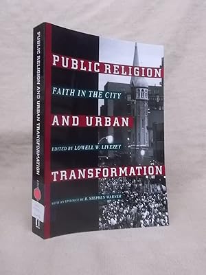 Immagine del venditore per PUBLIC RELIGION AND URBAN TRANSFORMATION: FAITH IN THE CITY (RELIGION, RACE, AND ETHNICITY SERIES) venduto da Gage Postal Books