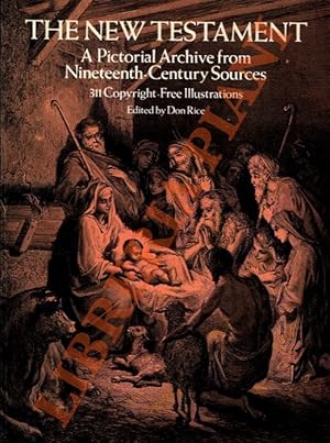 The New Testament. A pictorial archive from Nineteenth-Century sources. 311 copyright-free illust...