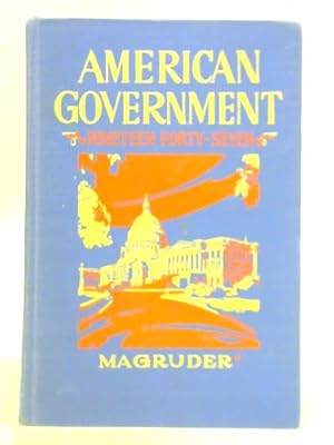 Bild des Verkufers fr American Government: A Consideration of the Problems of Democracy zum Verkauf von World of Rare Books