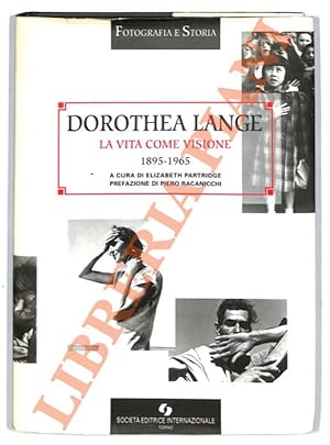 Dorothea Lange. La vita come visione. 1895-1965.