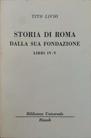 Storia di Roma dalla sua fondazione. Libri IV-V