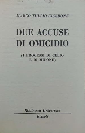 Due accuse di omicidio cicerone ( I processi di Celio e di Milone )