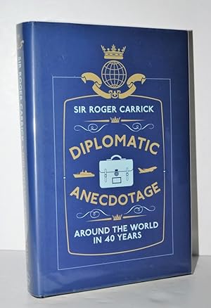 Bild des Verkufers fr Diplomatic Anecdotage Around the World in 40 Years zum Verkauf von Nugget Box  (PBFA)