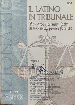 Il latino in tribunale. Brocardi e termini latini in uso nella prassi forense.