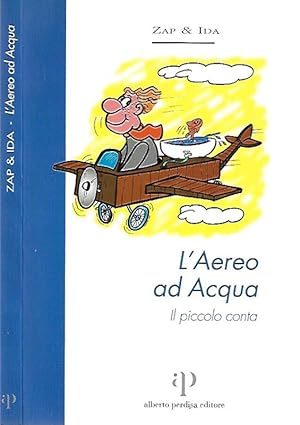 Bild des Verkufers fr L'aereo ad Acqua Il piccolo conta zum Verkauf von Biblioteca di Babele
