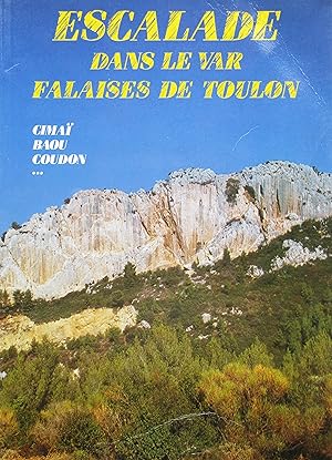 Imagen del vendedor de Escalade dans le Var. Falaises de Toulon a la venta por Bouquinerie L'Ivre Livre