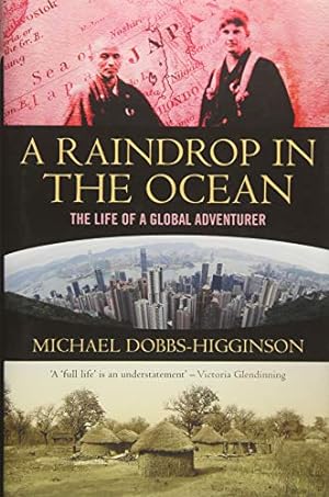 Immagine del venditore per A Raindrop in the Ocean: The Extraordinary Life of a Global Adventurer venduto da Redux Books