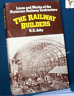 Seller image for The Railway Builders: Lives and Works of the Victorian Railway Contractors. for sale by BookLovers of Bath