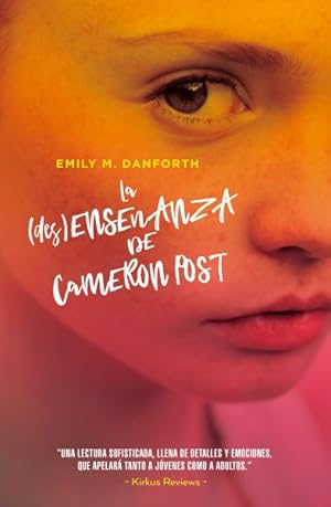 Seller image for La desenseanza de Cameron Post/ The Miseducation of Cameron Post -Language: spanish for sale by GreatBookPrices