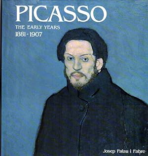 Picasso. The Early Years 1881 - 1906.