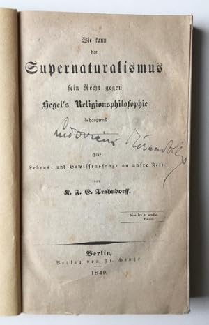 Seller image for Wie kann der Supernaturalismus sein Recht gegen Hegel's Religionsphilosophie behaupten? Eine Lebens- und Gewissensfrage an unsre Zeit. for sale by Antiquariat A. Suelzen