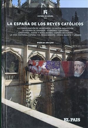 Imagen del vendedor de La Espaa de los Reyes Catlicos: la consolidacin de un rgimen, la nueva Inquisicin, la guerra de Granada . a la venta por Librera Alonso Quijano