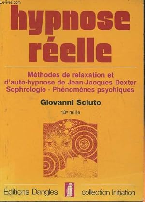 Image du vendeur pour Hypnose relle- Mthode de relaxation et d'auto-hypnose de Jean-Jacques Dexter, Sophrologie, Phnomnes psychiques mis en vente par Le-Livre