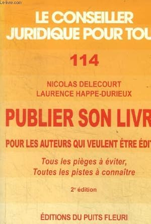 Seller image for Publier son livre.Poue les auteurs qui veulent tre dits. Tous les piges  eviter- Toutes les pistes  connaitre for sale by Le-Livre