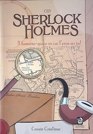 Sherlock Holmes. Il fumetto-gioco in cui l'eroe sei tu