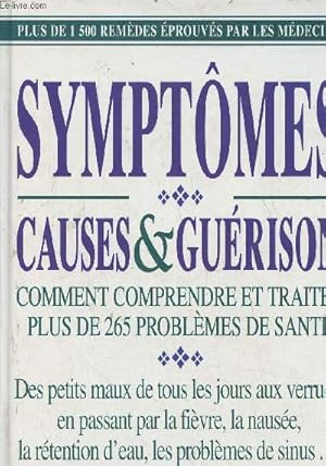 Bild des Verkufers fr Symptmes- Causes & gurison- Comment comprendre et traiter plus de 265 problmes de sant zum Verkauf von Le-Livre