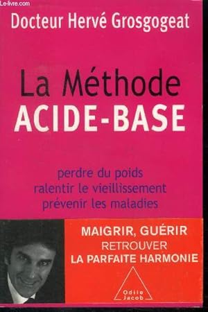 Bild des Verkufers fr La methode acide-base - perdre du poids ralentir le vieillissement prevenir les maladies zum Verkauf von Le-Livre