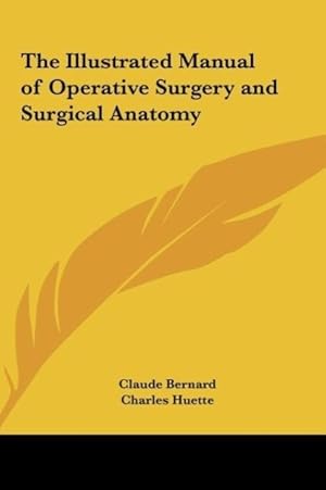Bild des Verkufers fr The Illustrated Manual of Operative Surgery and Surgical Anatomy zum Verkauf von moluna