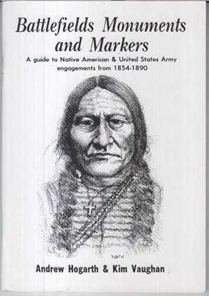 Seller image for Battlefield monuments and markers. A guide to native american & United States Army engagements from 1854 - 1890. for sale by Antiquariat Carl Wegner