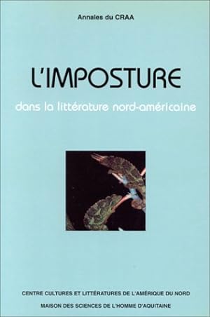 Seller image for L'imposture dans la littrature nord-amricaine : [actes de colloque, Talence, 1998] for sale by Papier Mouvant