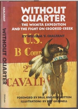 Bild des Verkufers fr Without quarter. The Wichita expedition and the fight in Crooked Creek. zum Verkauf von Antiquariat Carl Wegner